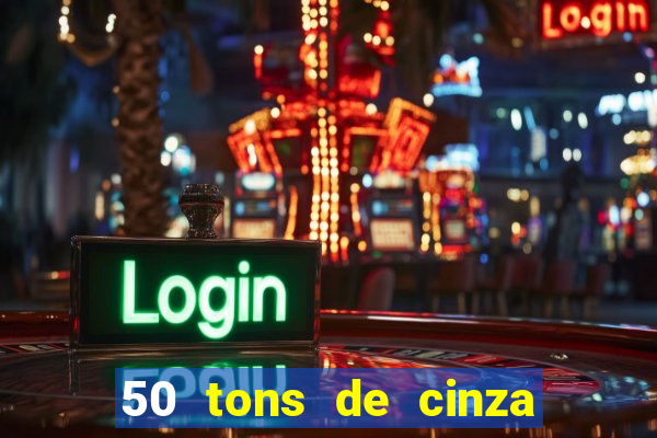 50 tons de cinza filme drive